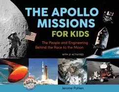 Image of apollo missions for kids the people and engineering behind the race to the