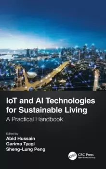 Image of IoT and AI Technologies for Sustainable Living : A Practical Handbook