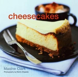 Image of Cheesecakes by Maxine Clark and Martin Brigdale Hardback