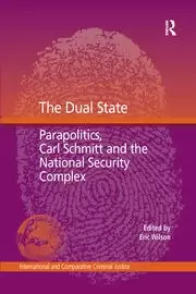 Image of The Dual State Parapolitics Carl Schmitt and the National Security Complex