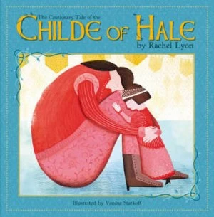 Image of The Cautionary Tale of the Childe of Hale by Rachel Lyon Book