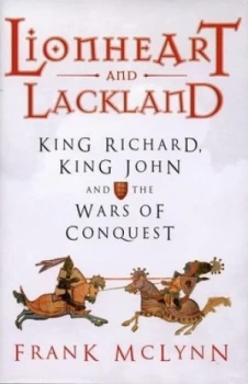Image of Lionheart and Lackland by Frank Mclynn Hardback