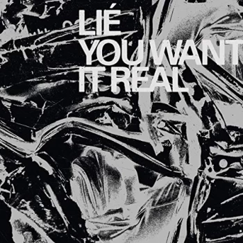 Image of Lie - You Want It Real CD
