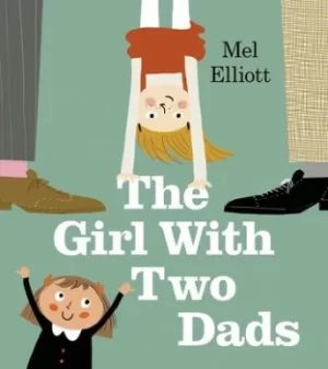 Image of The girl with two dads by Mel Elliott