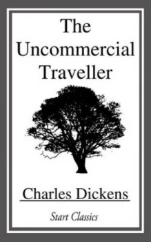 Image of The Uncommercial Traveller by Charles Dickens and Leslie C Staples Hardback
