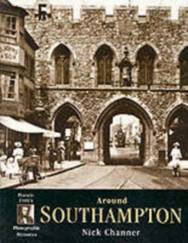 Image of Francis Friths around Southampton. by Nick. Channer and Francis Frith Book