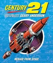 Image of Century 21 : Classic Comic Strips from the Worlds of Gerry Anderson