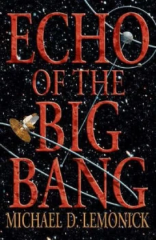 Image of Echo of the Big Bang by Michael D. Lemonick Hardback