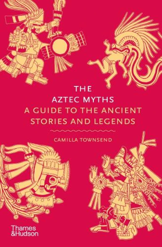 Image of The Aztec Myths. Hardback. By Camilla Townsend Books