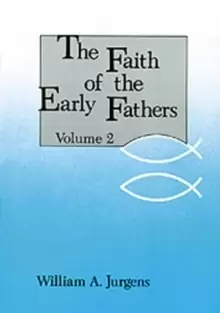 Image of The Faith of the Early Fathers: Volume 2