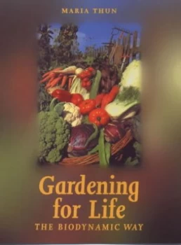 Image of Gardening for Life by Maria Thun Paperback