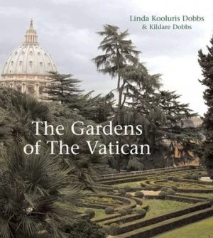 Image of The Gardens of the Vatican by Linda Kooluris Dobbs Hardback