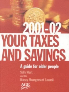 Image of Your Taxes and Savings 2001-2002 by Sally West and Money Management Council and Age Concern England Book