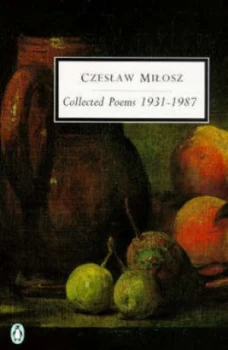Image of The Collected Poems 1931-1987 by Czeslaw Milosz Paperback