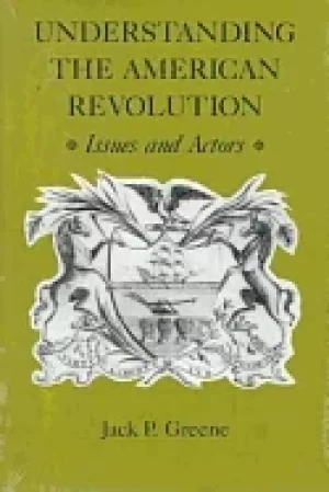 Image of understanding the american revolution issues and actors
