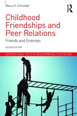 Image of Childhood Friendships and Peer RelationsFriends and Enemies