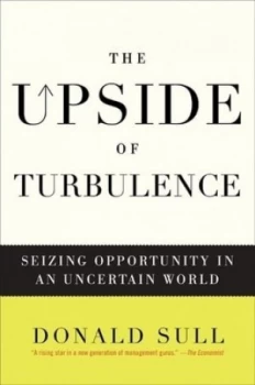 Image of The Upside of Turbulence by Donald Sull Hardback