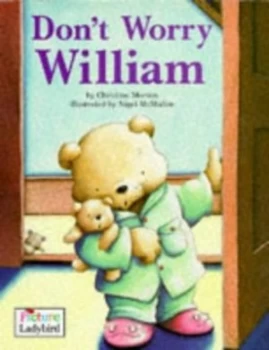 Image of Dont Worry William by Christine Morton and Nigel Mcmullen Paperback