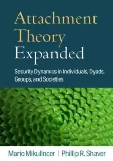 Image of Attachment Theory Expanded : Security Dynamics in Individuals, Dyads, Groups, and Societies