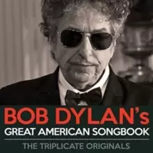 Image of Bob Dylans Great American Songbook: The Triplicate Originals
