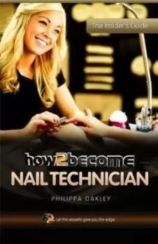 Image of How2become a nail technician by Philippa Oakley