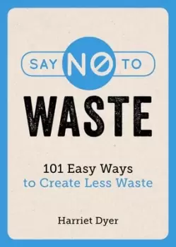 Image of Say no to waste by Harriet Dyer