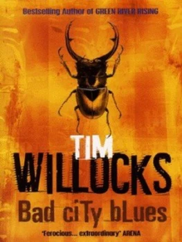 Image of Bad City Blues by Tim Willocks Paperback