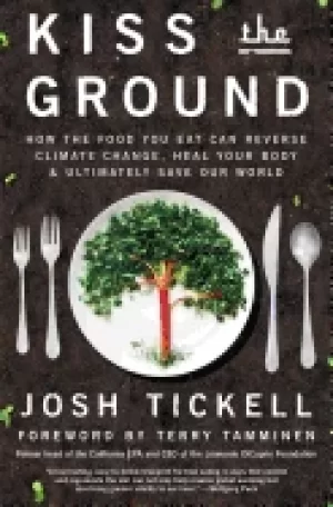 Image of kiss the ground how the food you eat can reverse climate change heal your