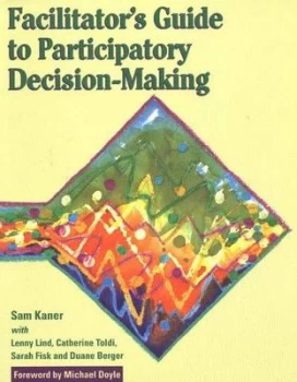 Image of Facilitators Guide to Participatory Decision-Making by Sam Kaner Paperback