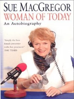 Image of Woman of Today by Sue Macgregor Paperback