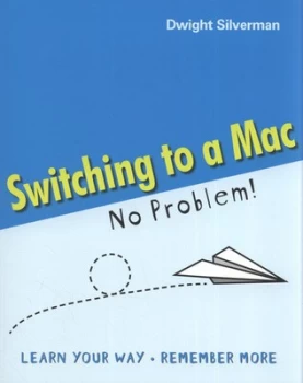 Image of Switching to a Mac - No Problem by Dwight Silverman Paperback