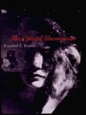Image of The optical unconscious by Rosalind E Krauss