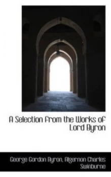 Image of Selection from the Works of Lord Byron by Lord George Gordon Byron Paperback