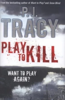 Image of Play to Kill by P.J Tracy Hardback