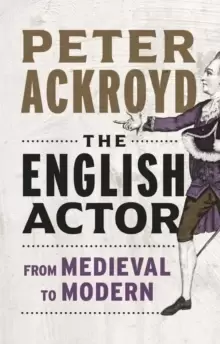 Image of The English Actor : From Medieval to Modern