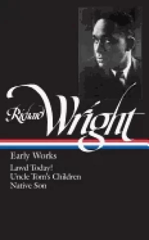 Image of richard wright early works lawd today uncle toms children native son