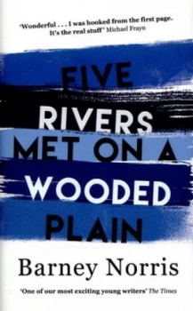 Image of Five Rivers Met on a Wooded Plain by Barney Norris Hardback