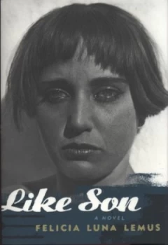 Image of Like Son by Felicia Luna Lemus Book