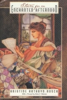 Image of Stories for an Enchanted Afternoon by Kristine Kathryn Rusch Hardback