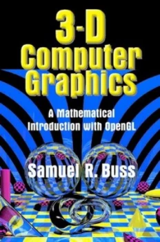 Image of 3-D Computer Graphics by Samuel R. Buss Hardback