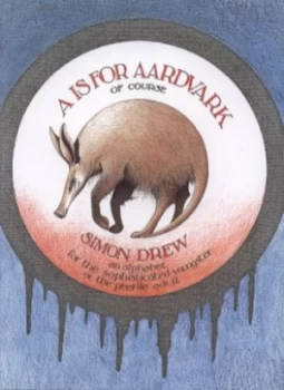 Image of A Is for Aardvark by Simon Drew Hardback