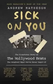 Image of Sick On You : The Disastrous Story of The Hollywood Brats