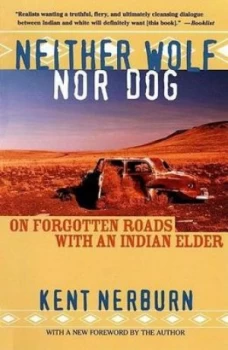 Image of Neither Wolf nor Dog by Kent Nerburn Book