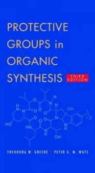 Image of Protective Groups in Organic Synthesis by Theodora W. Greene Hardback