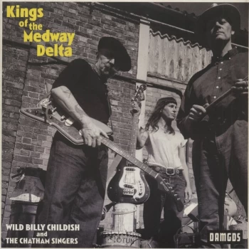 Image of Wild Billy Childish & The Chatham Singers - Kings Of The Medway Delta Vinyl