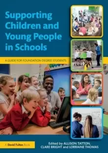 Image of Supporting Children and Young People in Schools : A Guide for Foundation Degree Students
