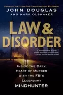 Image of law and disorder inside the dark heart of murder with the fbis legendary mi