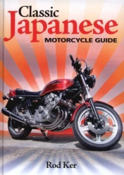 Image of Classic Japanese Motorcycle Guide by Rod Ker Hardback