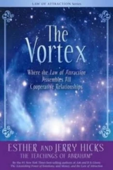 Image of The Vortex by Esther Hicks and Jerry Hicks and Abraham Book
