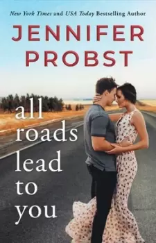 Image of All roads lead to you - Jennifer Probst - Paperback - Used